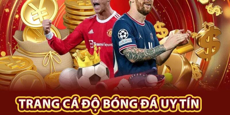 Dấu hiệu trang cá độ bóng đá uy tín