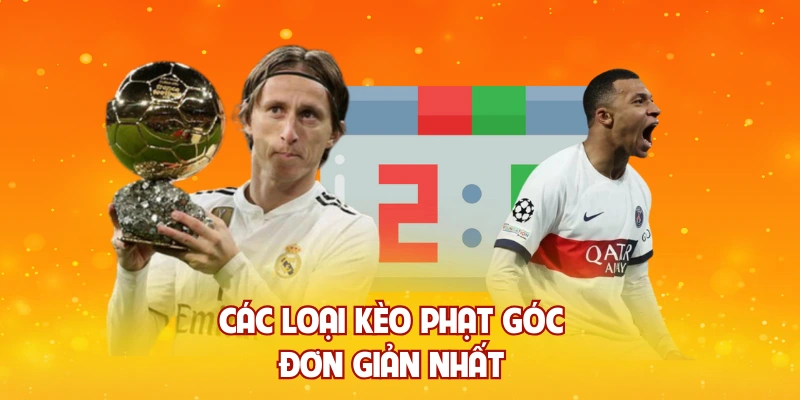 Các loại kèo phạt góc đơn giản nhất 